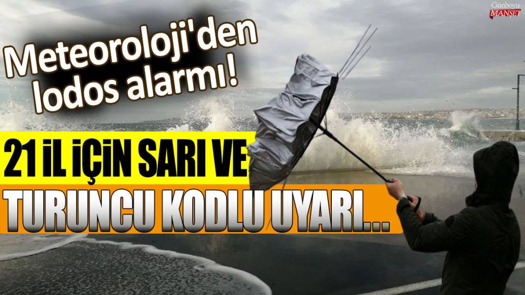 Meteoroloji'den lodos alarmı: İstanbul dahil 21 il için sarı ve turuncu kodlu uyarı! 1
