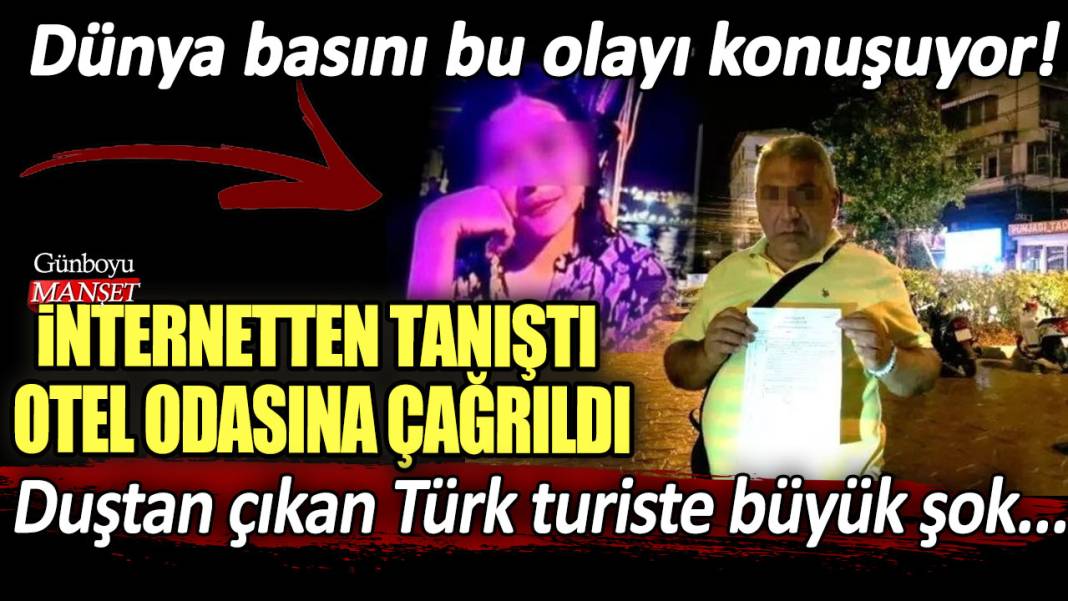 İnternetten tanıştı otel odasına çağrıldı! Duştan çıkan Türk turiste büyük şok... Dünya basını bu olayı konuşuyor 1