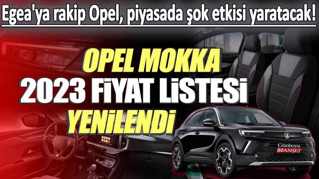 Egea'ya rakip Opel, piyasada şok etkisi yaratacak: Opel Mokka 2023 fiyat listesi yenilendi 1