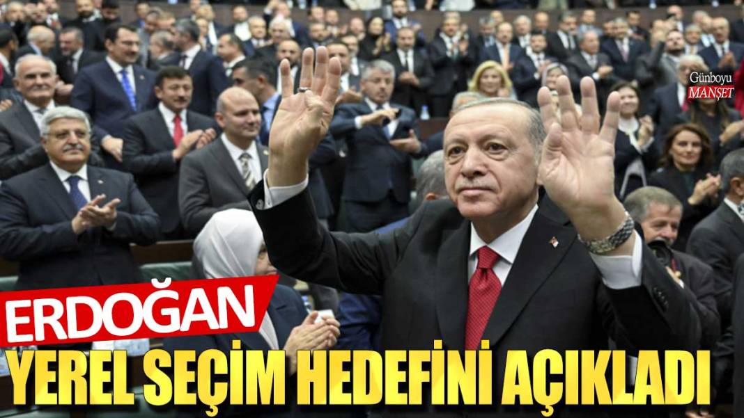 Cumhurbaşkanı Erdoğan yerel seçim hedefini açıkladı 1