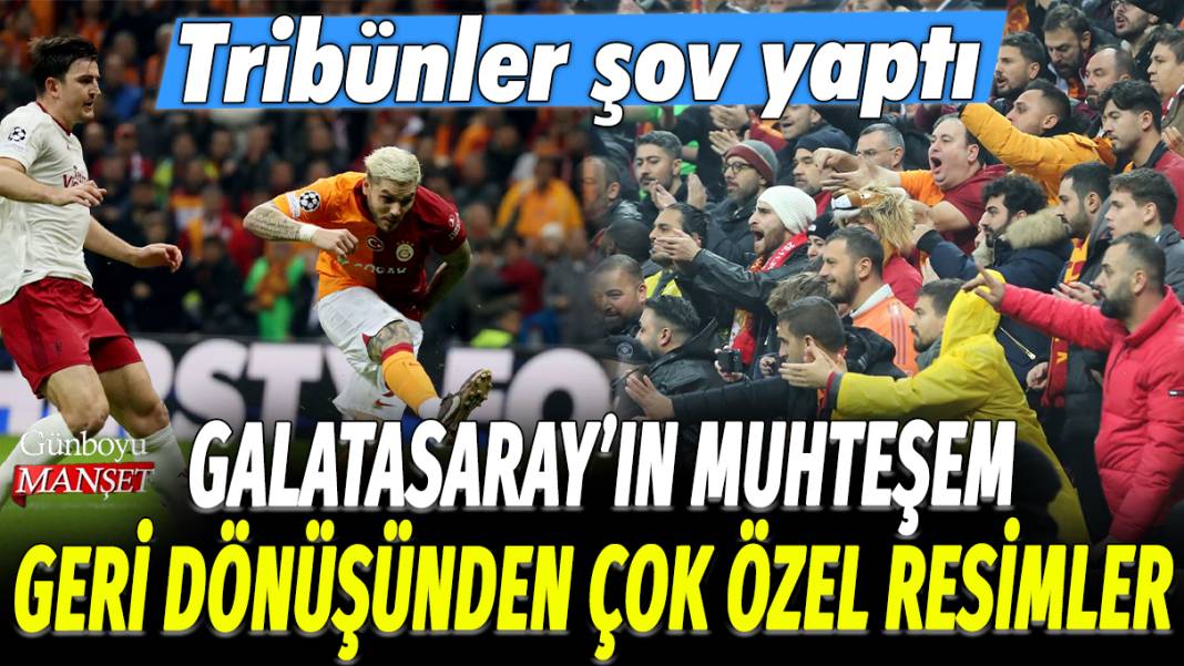 Galatasaray'ın muhteşem geri dönüşünden çok özel resimler: Tribünler şov yaptı 1