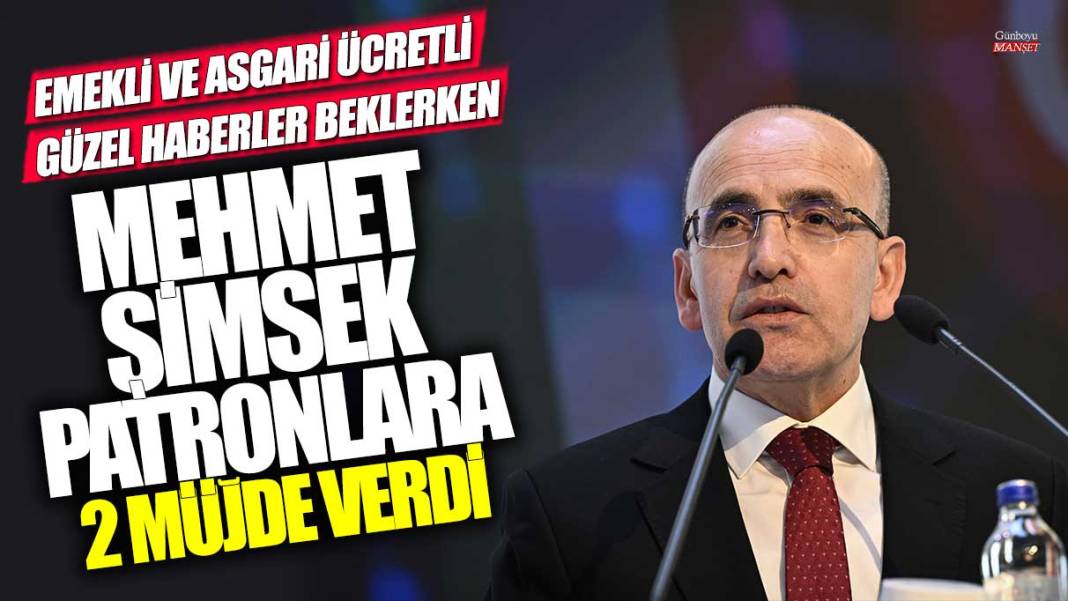 Emekli ve asgari ücretli güzel haberler beklerken Mehmet Şimşek patronlara 2 müjde verdi 1