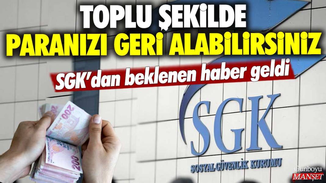 SGK'dan beklenen haber geldi: Toplu şekilde paranızı geri alabilirsiniz 1