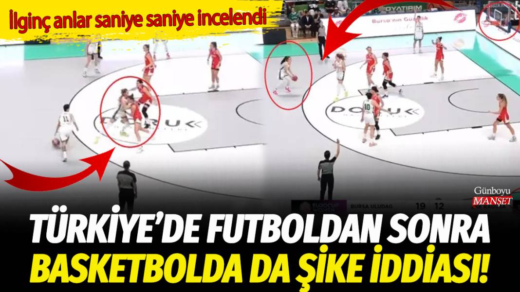 Türkiye'de futboldan sonra basketbolda da şike iddiası! İlginç anlar saniye saniye incelendi 1