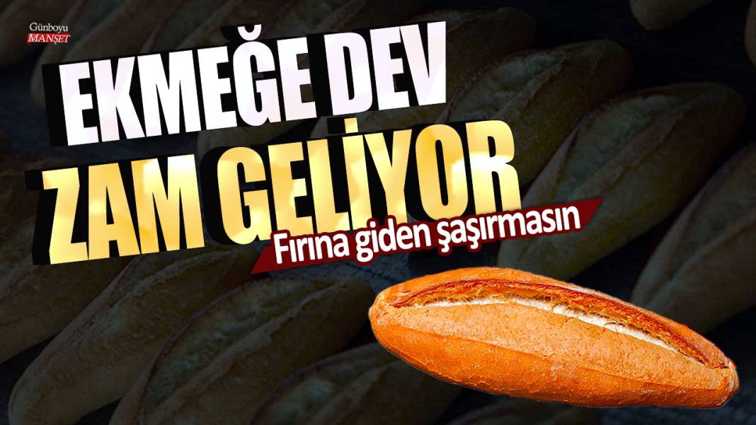 Fırına giden şaşırmasın: Ekmeğe dev zam geliyor 1