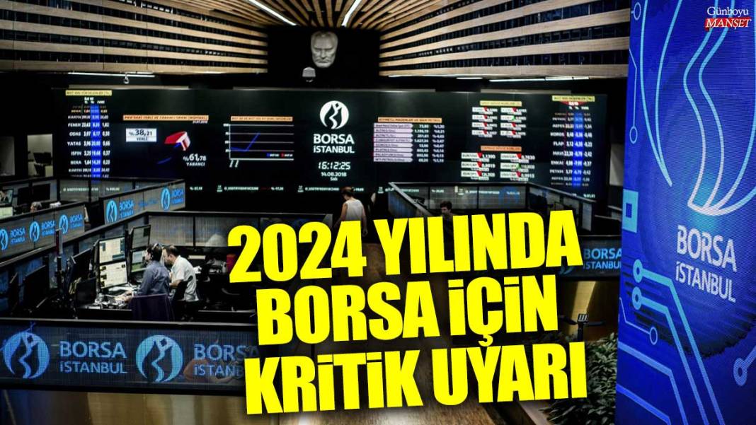 2024 yılında borsa için kritik uyarı 1