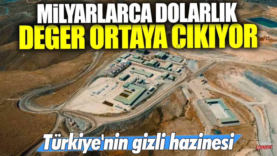 Türkiye'nin gizli hazinesi: Milyarlarca dolarlık değer ortaya çıkıyor 1