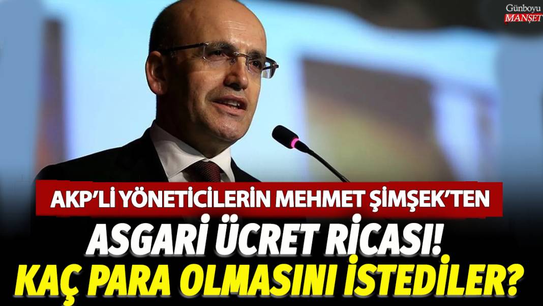 AKP'li yöneticilerin Mehmet Şimşek'ten asgari ücret ricası! Kaç para olmasını istediler 1