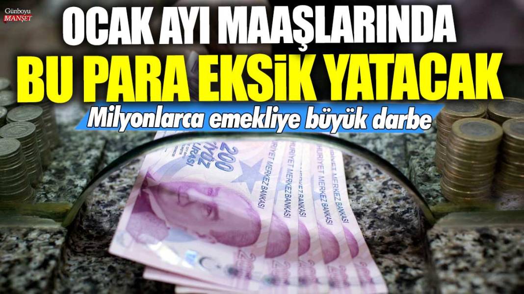 Milyonlarca emekliye büyük darbe! Ocak ayı maaşlarında bu para eksik yatacak 1