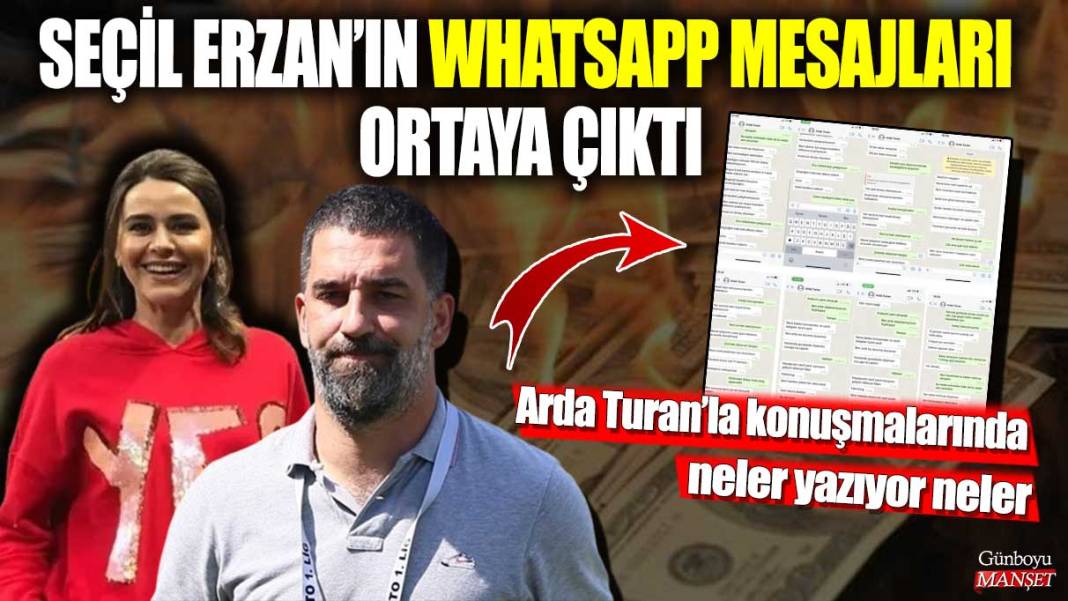 Seçil Erzan’ın WhatsApp mesajları ortaya çıktı: Arda Turan’la konuşmalarında neler yazıyor neler 1