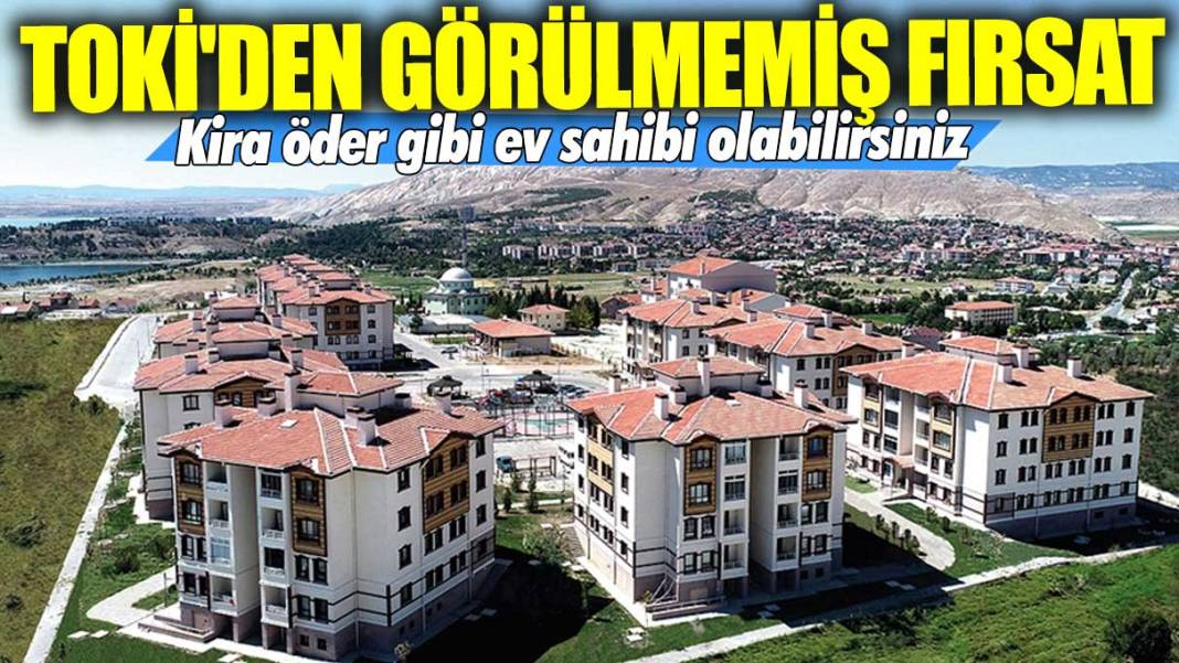 TOKİ'den görülmemiş fırsat! Ankara, İstanbul, İzmir'de kira öder gibi ev sahibi olabilirsiniz 1