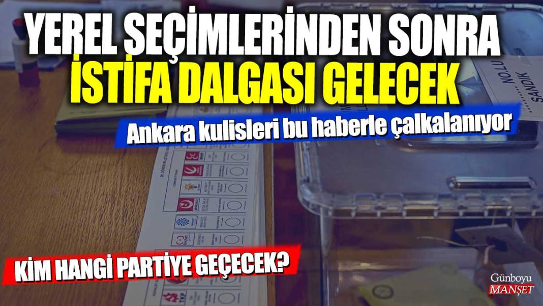 Ankara kulisleri bu haberle çalkalanıyor! Yerel seçimlerinden sonra istifa dalgası gelecek: Kim hangi partiye geçecek? 1