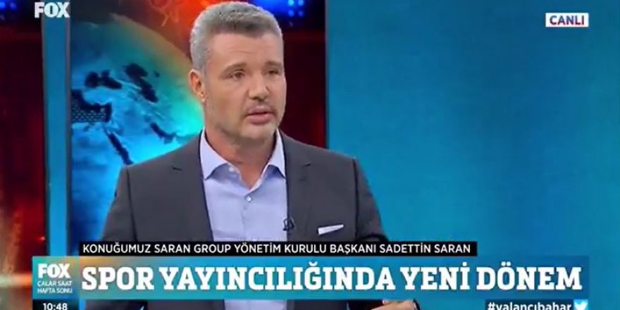 Saadettin Saran canlı yayında bombayı patlattı! Süper Lig maçları hangi kanalda yayınlanacak