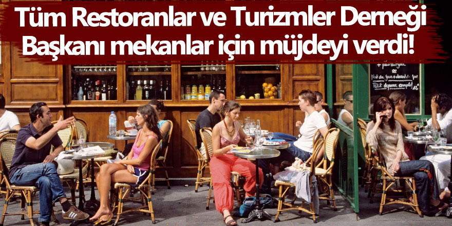 kafe ve restoranlar ne zaman açılıyor tarih belli oldu