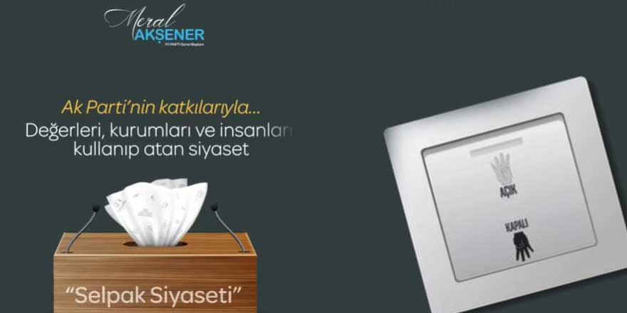 İYİ Parti’den AKP’ye ‘selpak siyaseti’ videosu