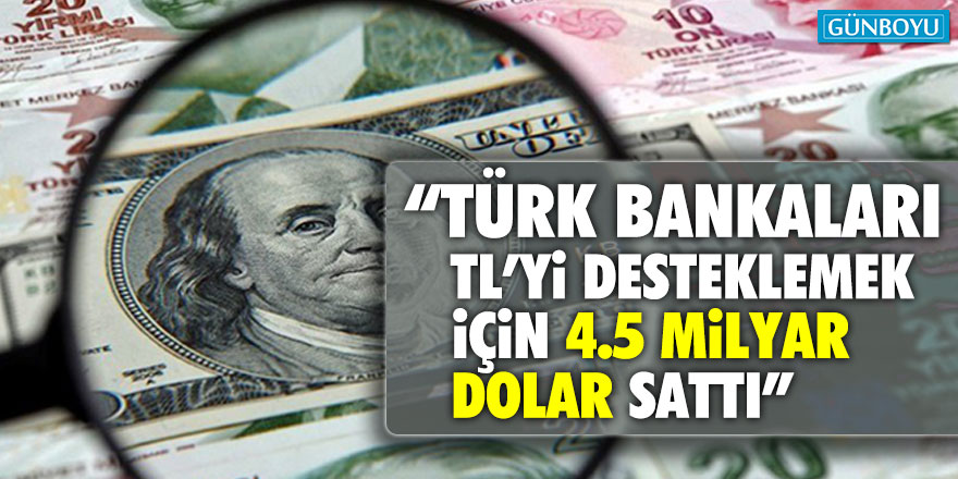 reuters-t-rk-bankalar-tl-yi-desteklemek-i-in-4-5-milyar-dolar-satt