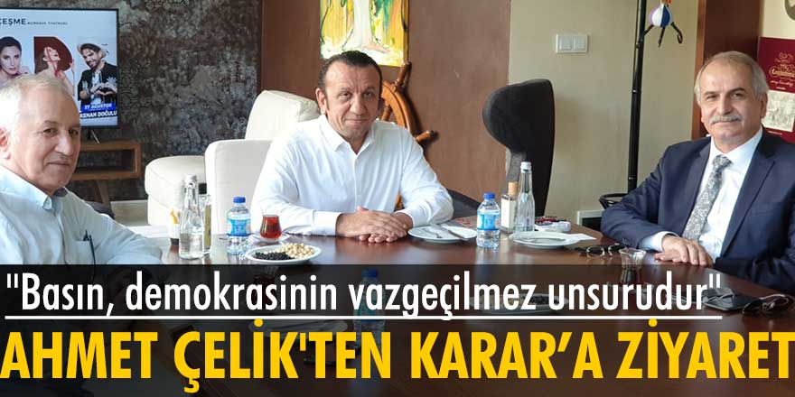 İYİ Partili Ahmet Çelik'ten Karar Gazetesi'ni ziyaret etti