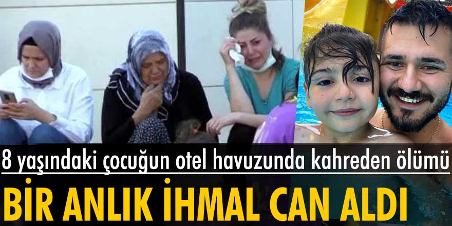 Antalya’da tatile giden ailenin 8 yaşındaki çocuğu Ali Kemal Güler, havuzda boğuldu