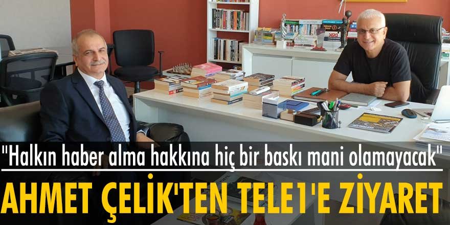 İYİ Parti Milletvekili Ahmet Çelik'ten Tele1'e ziyaret