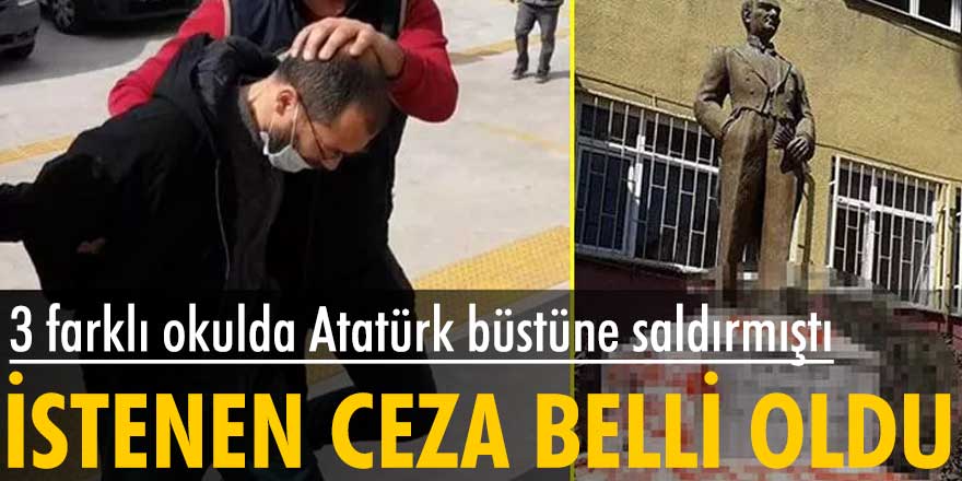 Tekirdağ'da 3 farklı okulda Atatürk büstüne saldırmıştı! İstene ceza belli oldu