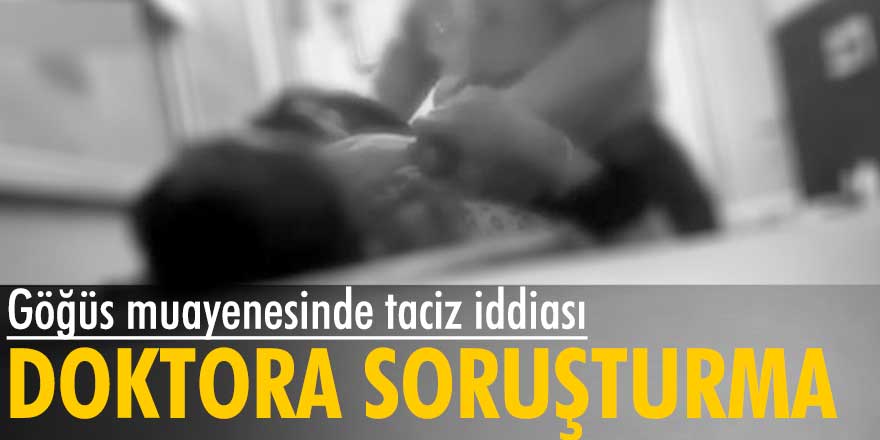 Antalya'da göğüs muayenesinde doktordan skandal taciz