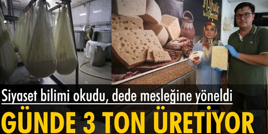 Balıkesir'de Mustafa Altınöz, dede mesleğine yöneldi! Günde 3 ton Mihaliç peyniri üretiyor