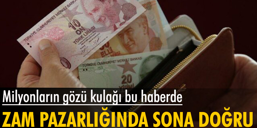 Memur ve memur emeklisinin zam pazarlığında sona doğru