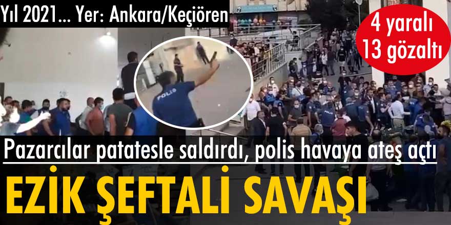 Ankara Keçiören'de esnaf ile müşteri arasında ezik şeftali kavgası