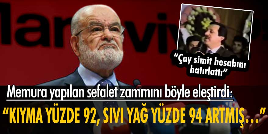 Memur zammını eleştiren Karamollaoğlu Erdoğan’ı tekrar simit hesabı yapmaya davet etti