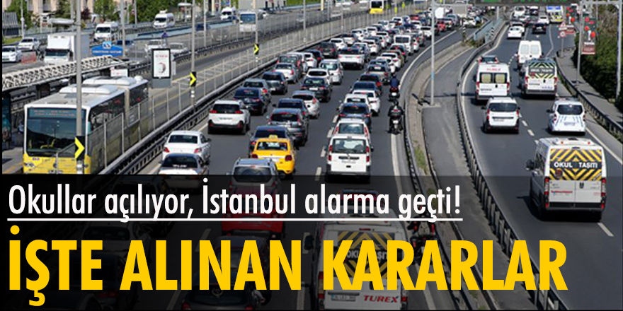 İstanbul'da 6 Eylül'den sonra neler değişecek? İşte alınan kararlar