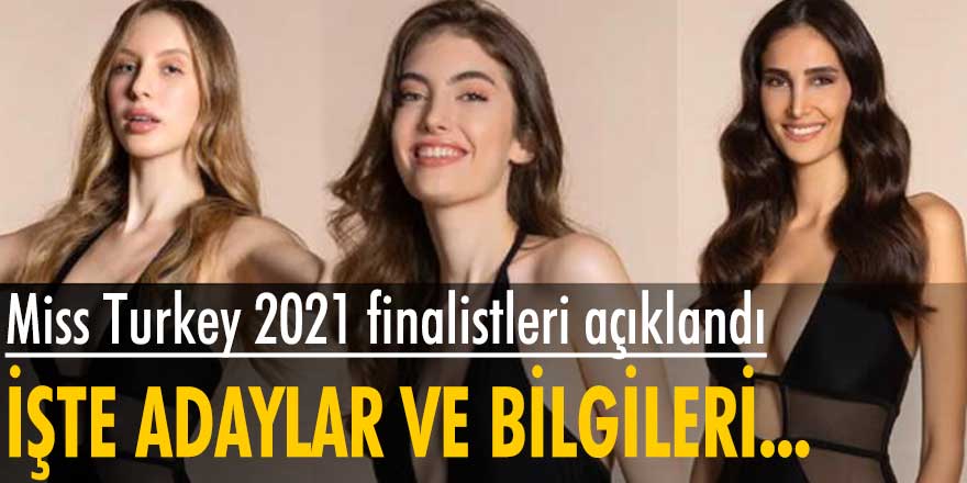 Miss Turkey 2021 finalistleri açıklandı