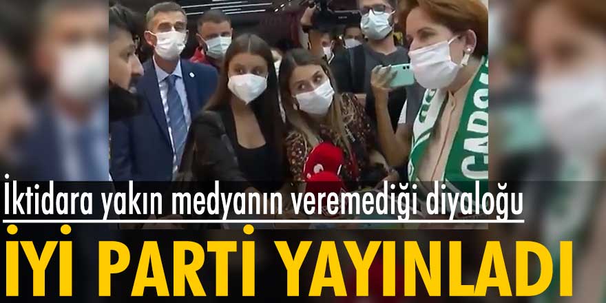 İktidara yakın medyanın veremediği diyaloğu İYİ Parti yayınladı