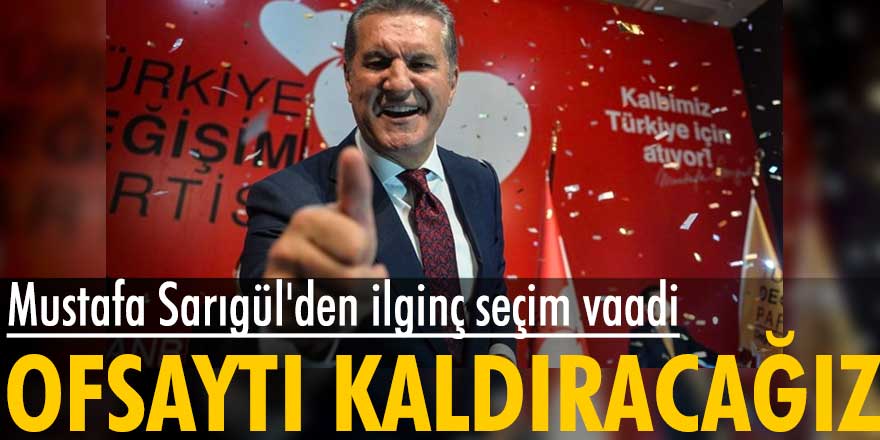 Mustafa Sarıgül'den ilginç seçim vaadi: Ofsaytı kaldıracağız