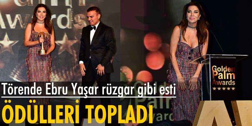 7. Golden Palm Awards ödülleri töreninde Ebru Yaşar fırtınası