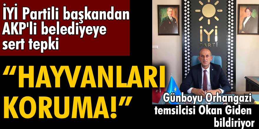 İYİ Partili İsmail Kaya'dan AKP'li belediyeye sert tepki