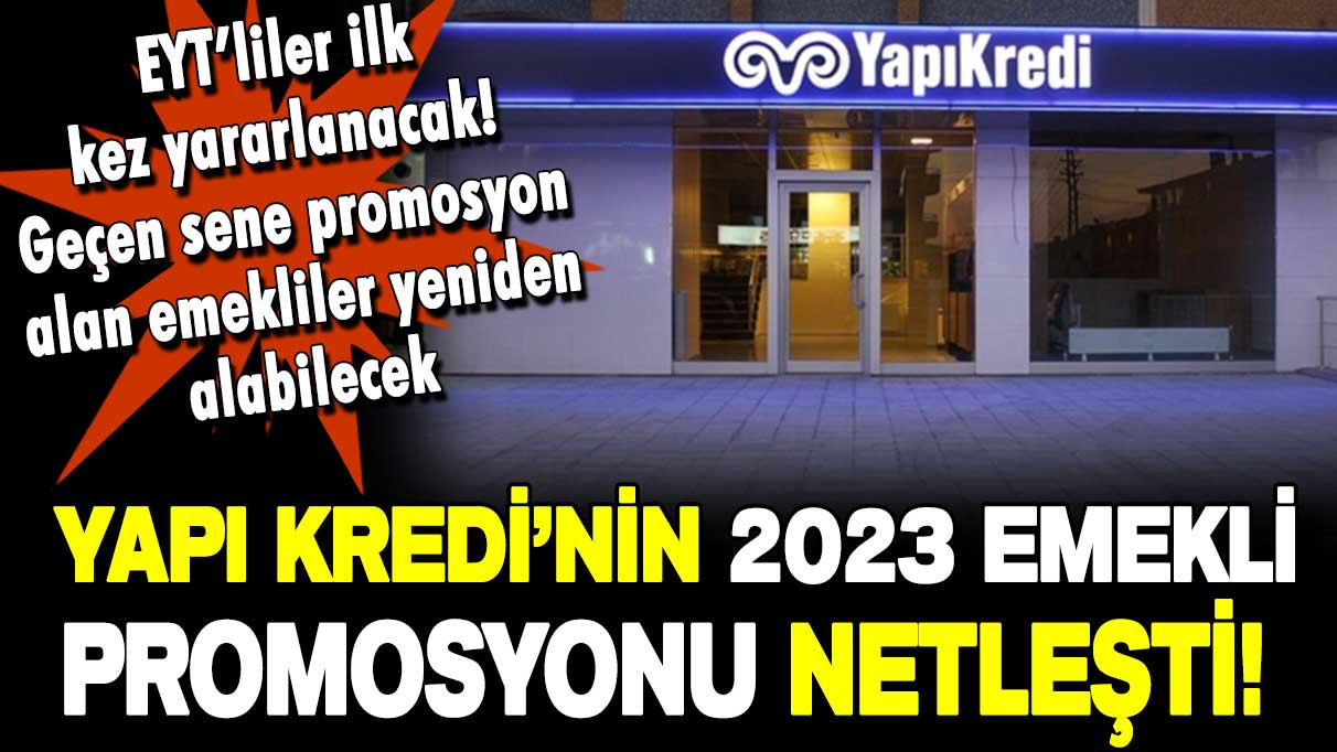 Yapı Kredi Emekli Promosyonunda Sınırları Zorladı! 2023'te ödenecek ...