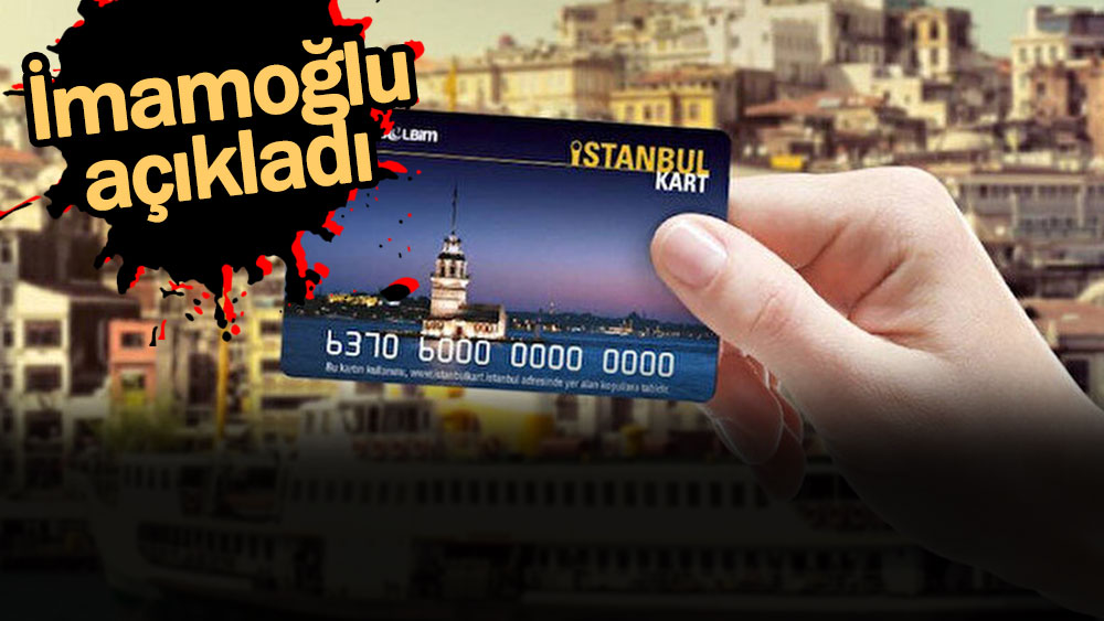İstanbulkartı olanlar dikkat: İmamoğlu ücretsiz kullanma formülünü açıkladı