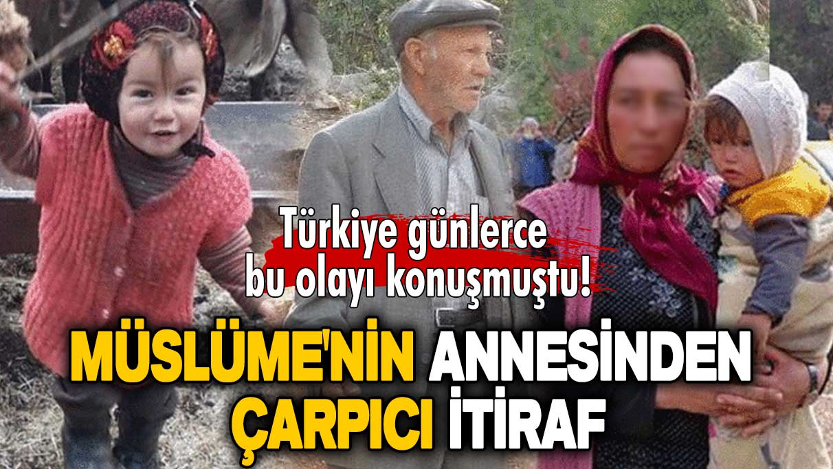 Türkiye günlerce bu olayı konuşmuştu! Müslüme Yağal'ın annesinden çarpıcı itiraf