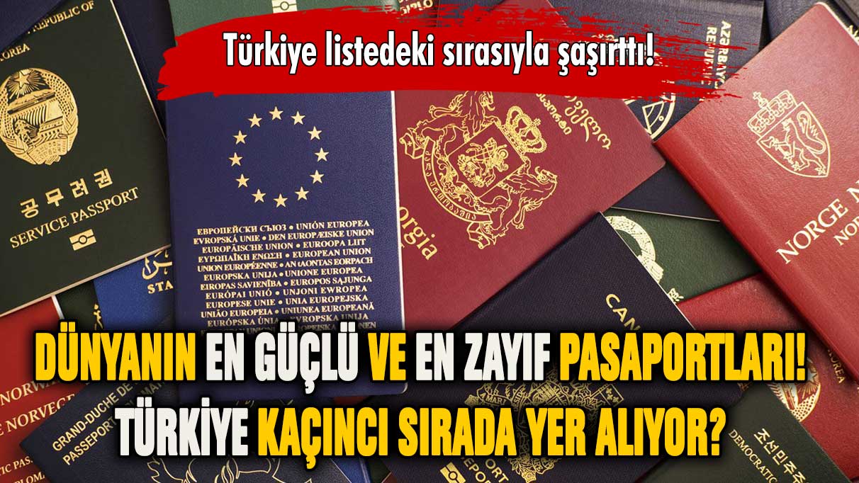 Dünyanın en güçlü pasaportları belli oldu: Türkiye kaçıncı sırada?