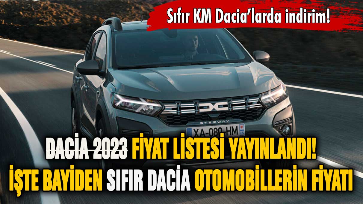 Dacia 2023 fiyat listesi belli oldu! İşte Ocak ayı sıfır Dacia otomobil fiyatları