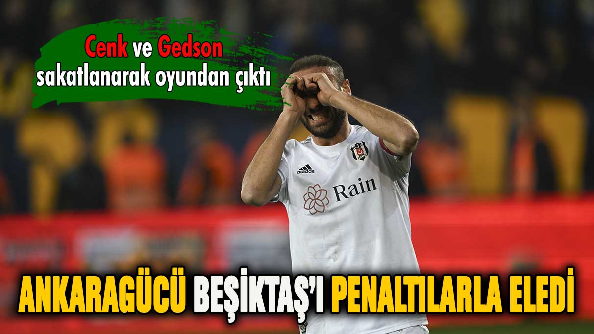 Beşiktaş penaltılarla Ziraat Türkiye Kupası'na veda etti
