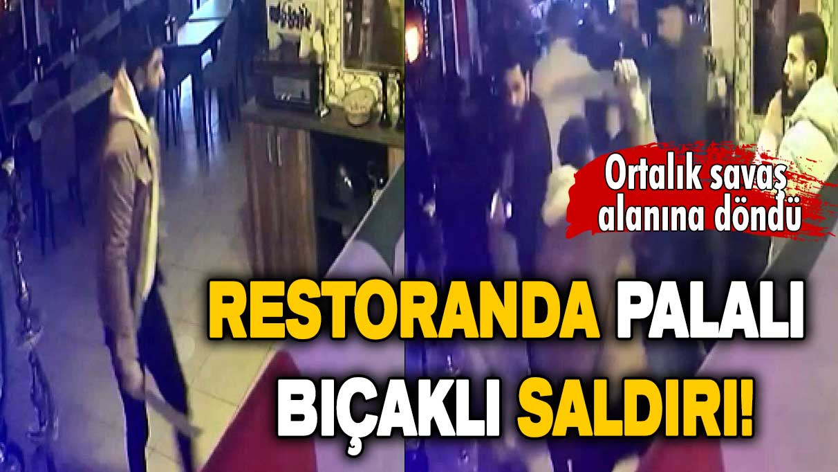 Restoran müdürüne palalı bıçaklı saldırı: Ortalık savaş alanı döndü!