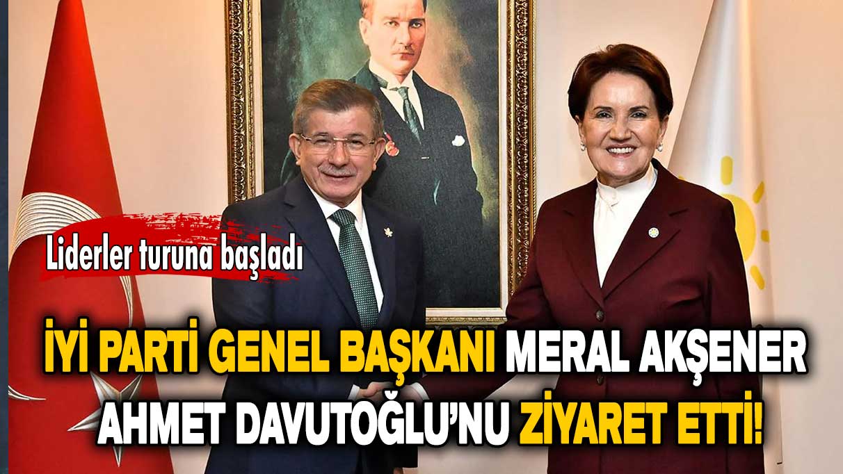 İYİ Parti Genel Başkanı Meral Akşener Ahmet Davutoğlu’nu ziyaret etti!