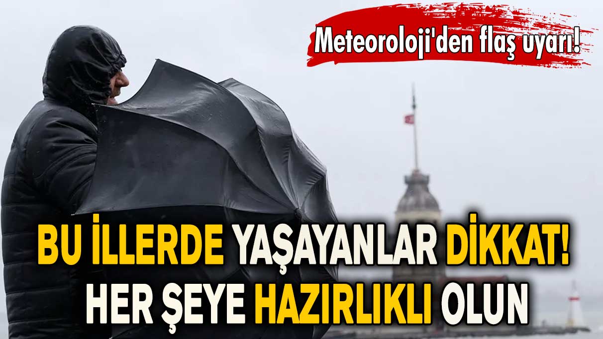İstanbul dahil 20 il için flaş uyarı! Sağanak ve lodos etkisini fena gösterecek...