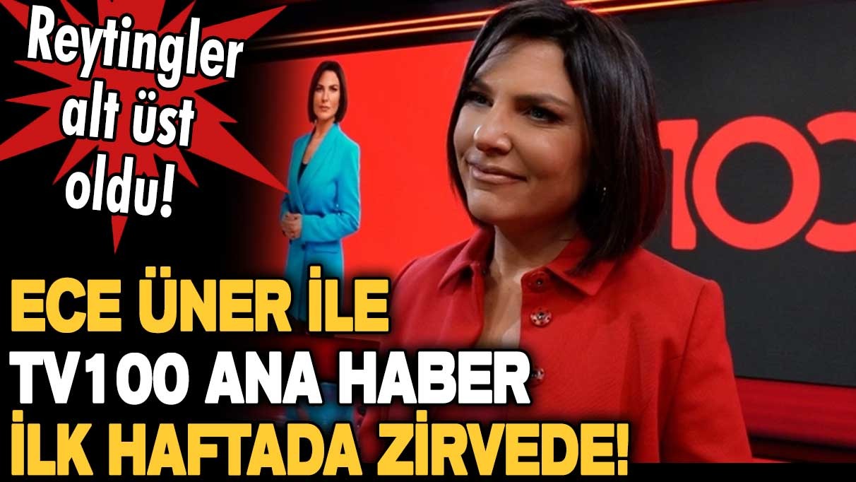 Ece Üner'le TV100 Ana Haber reyting listesinde zirvede!