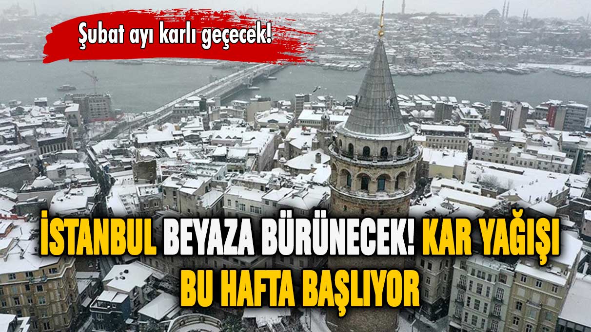 Bu hafta kar geliyor! İşte İstanbul'un beyaza bürüneceği tarih