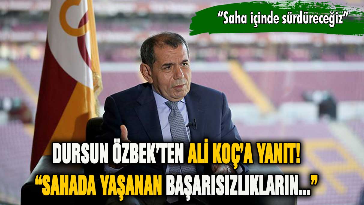 Dursun Özbek'ten Ali Koç'a yanıt: "Sahada yaşanan başarısızlıkları..."
