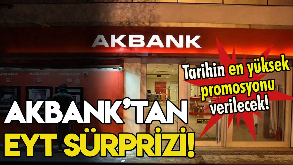Akbank'tan EYT sürprizi: Tarihin en yüksek emekli promosyonunu verecek