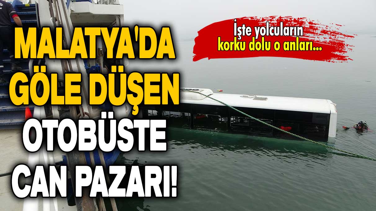 Malatya'da göle düşen yolcu otobüsünde can pazarı: İşte o anlar...
