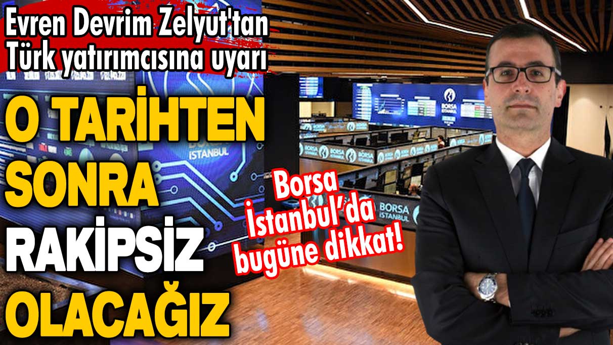 Evren Devrim Zelyut'tan Türk yatırımcısına uyarı: O tarihten sonra rakipsiz olacağız